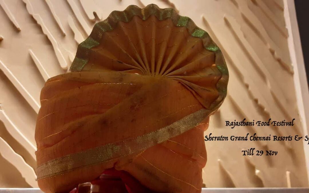 Rajasthani Food Festival at The Reef, Sheraton Grand Chennai Resort & Spa